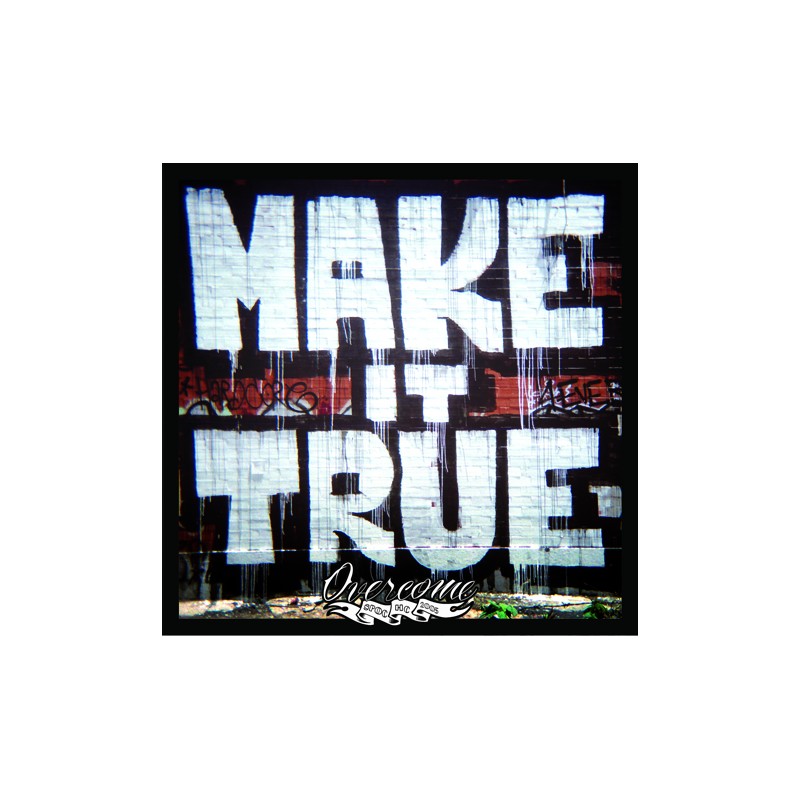 Overcome - "Make It True" - CD
