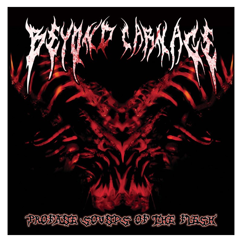 Beyond Carnage - "Profane Sounds of the Flesh" - CD