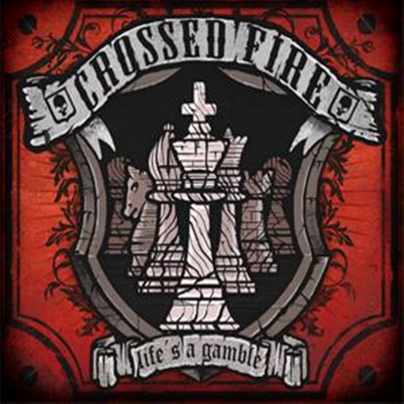 Crossed Fire - "Life's a Gamble" - CD