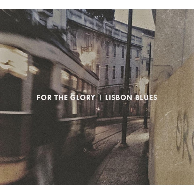 For The Glory - "Lisbon Blues" LP