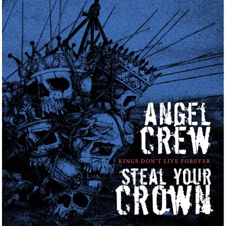 Angel Crew / Steal Your Crown - "Kings Don't Live Forever" - Split 7"