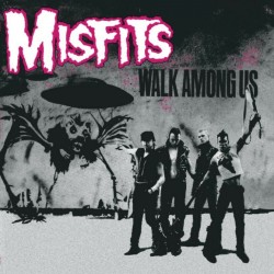 Misfits - "Walk Among Us:...