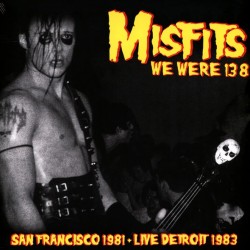 Misfits - "We Were 138 -...