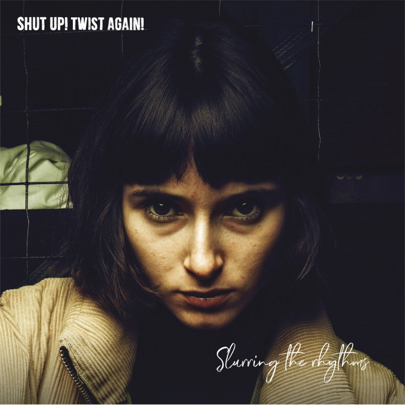 Shut Up! Twist Again! - "Slurring The Rhytms" - LP