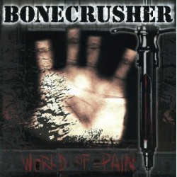 BoneCrusher - "World of Pain" - CD