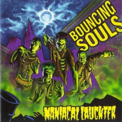 Bouncing Souls - "Maniacal...