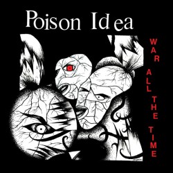 Poison Idea - "War All The...