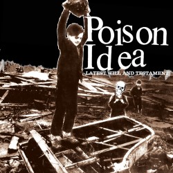 Poison Idea - "Latest Will...