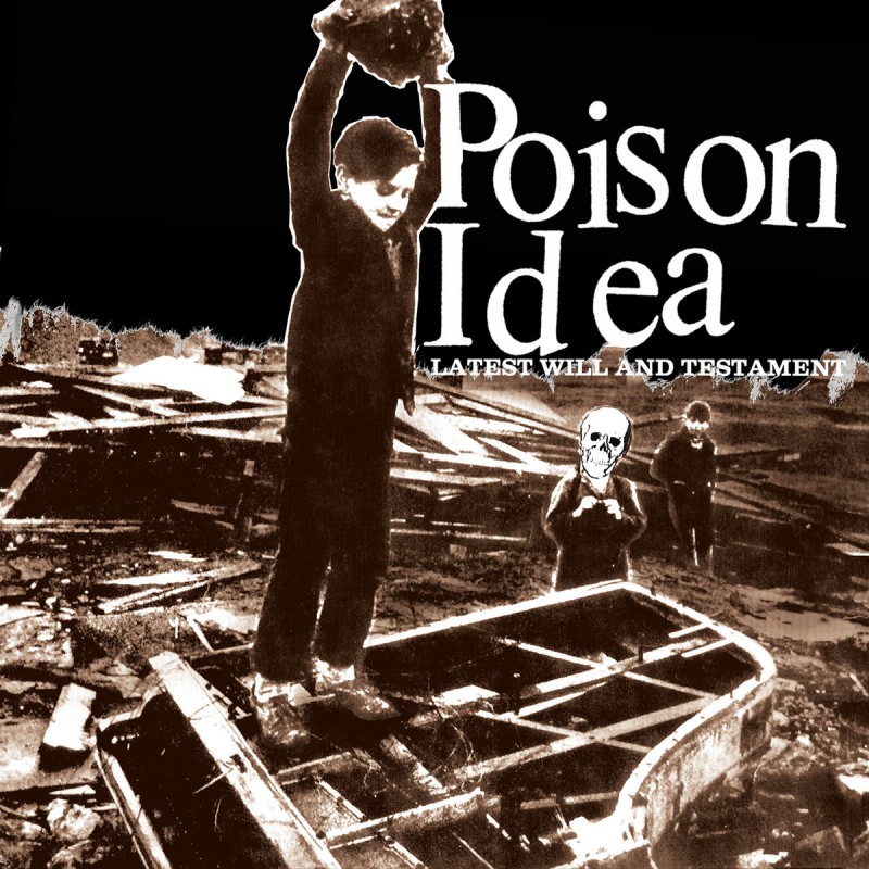 Poison Idea - "Latest Will and Testament" - LP