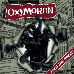 Oxymoron - "Feed The Breed"...