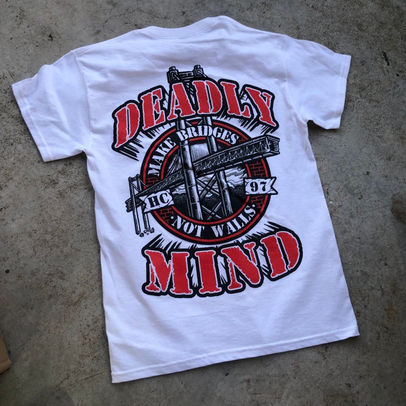 Deadly Mind - "Make Bridges, Not Walls" - T-Shirt White