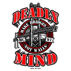 Deadly Mind - "Make Bridges, Not Walls" - T-Shirt White