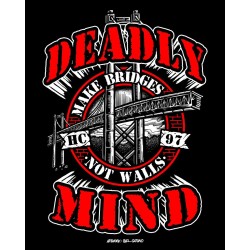 Deadly Mind - "Make Bridges, Not Walls" - T-Shirt Black w/back print