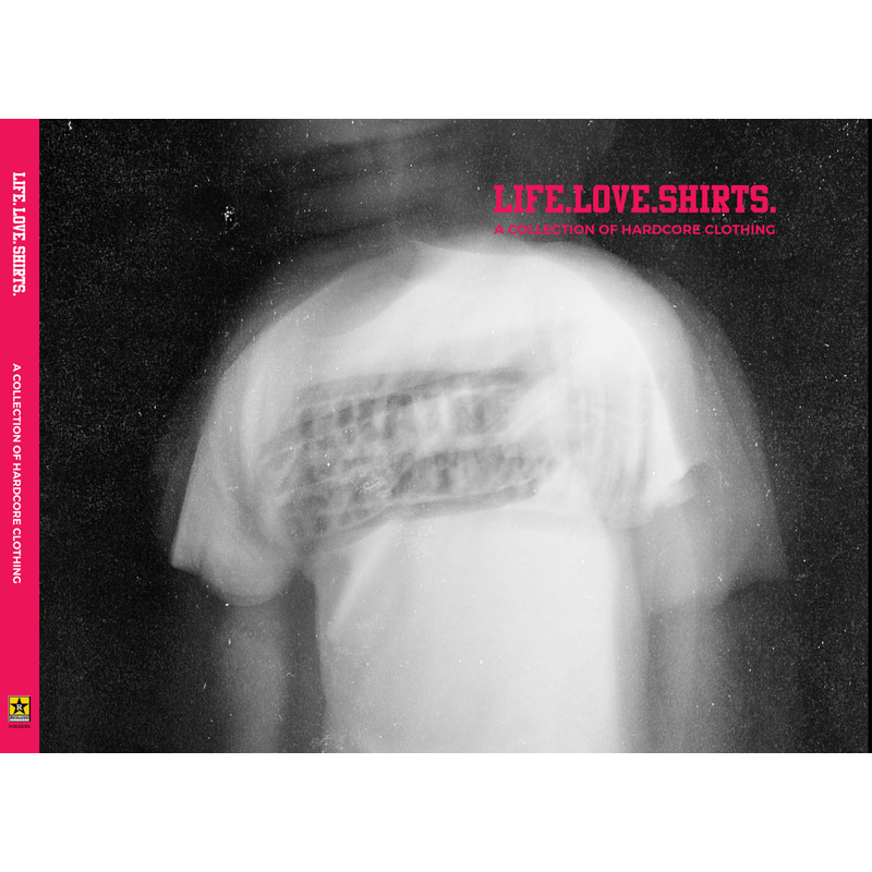 Book "Life Love Shirts - A Collection Of Hardcore Clothing"