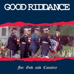 Good Riddance - "For God...