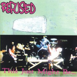 Refused - "This Just Might...