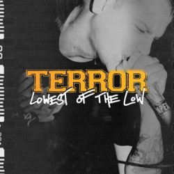 Terror "Lowest Of the Low"...