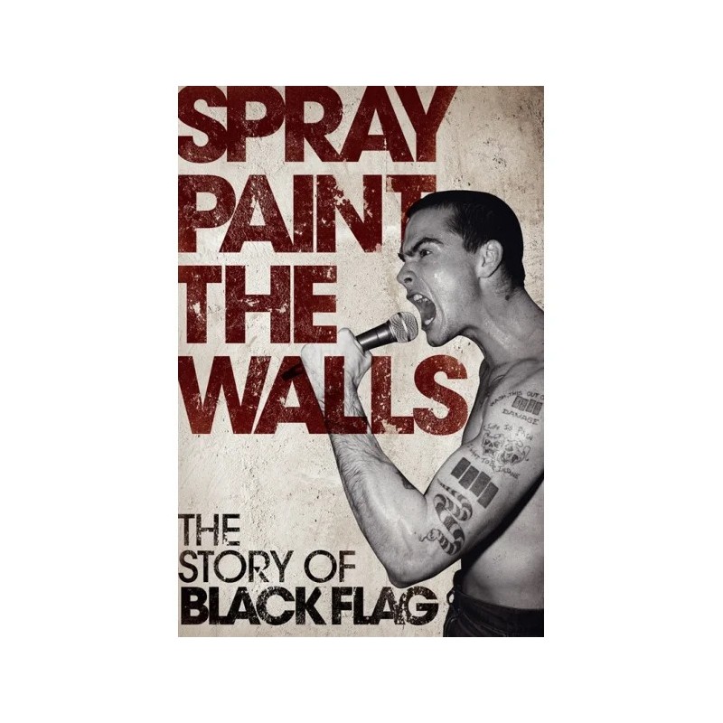 Stevie Chick "Spray Paint The Walls: The story of Black Flag" Book