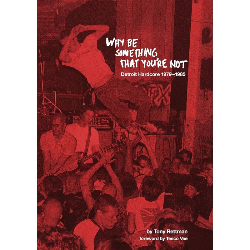 Book "Why Be Something You're Not - Detroit Hardcore 1979-1985"