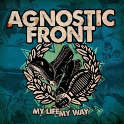 Agnostic Front "My Life My...