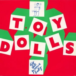 Toy Dolls - "Dig That...
