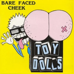 Toy Dolls "Bare Faced...