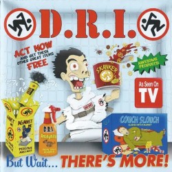 D.R.I. - "But Wait There's...