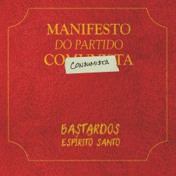 Bastardos do Espirito Santo "Manifesto do Partido Consumista" CD