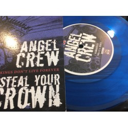 Angel Crew / Steal Your Crown - "Kings Don't Live Forever" - Split 7"